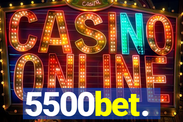 5500bet.
