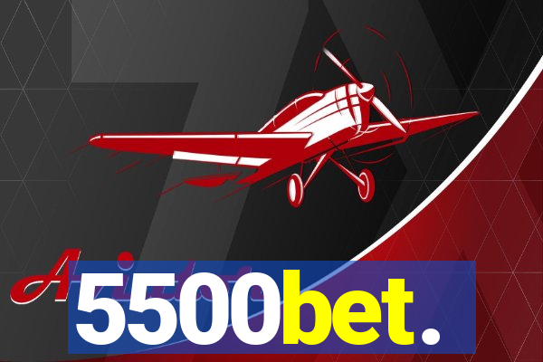 5500bet.