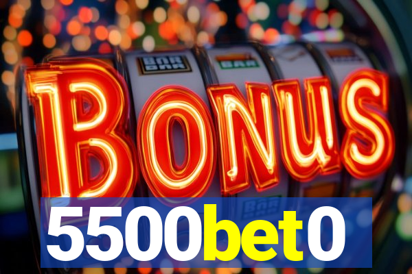 5500bet0