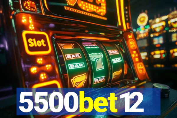 5500bet12