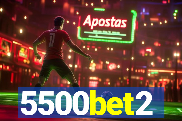 5500bet2