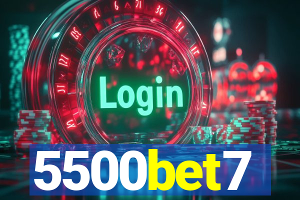 5500bet7