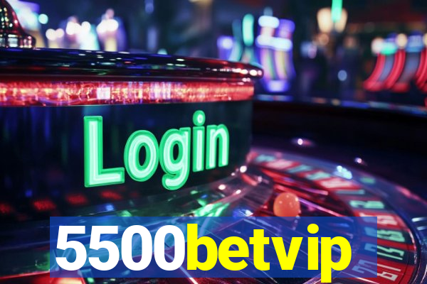 5500betvip