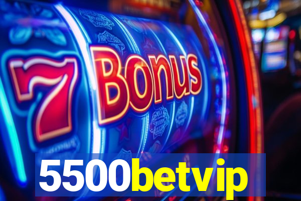 5500betvip