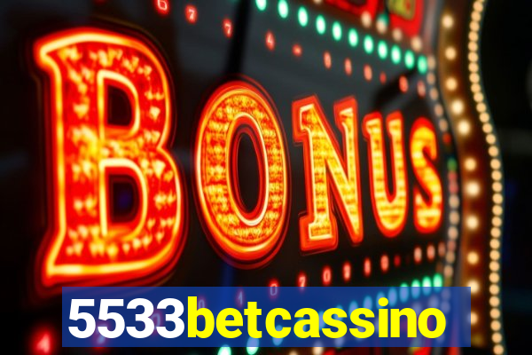 5533betcassino