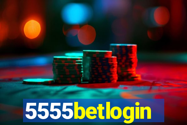5555betlogin