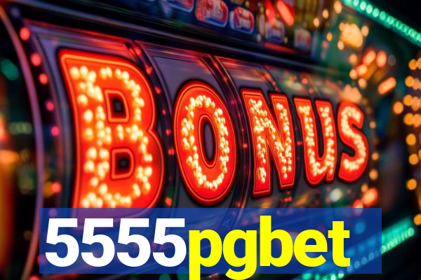 5555pgbet