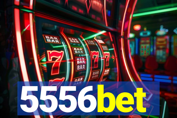 5556bet