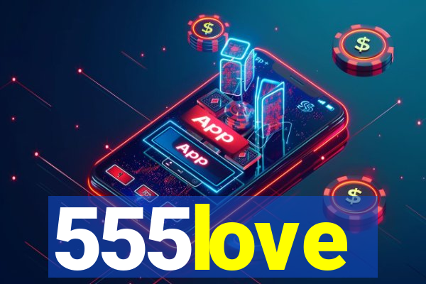 555love