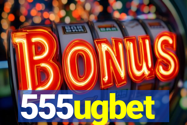 555ugbet