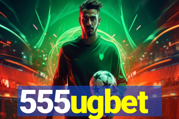 555ugbet