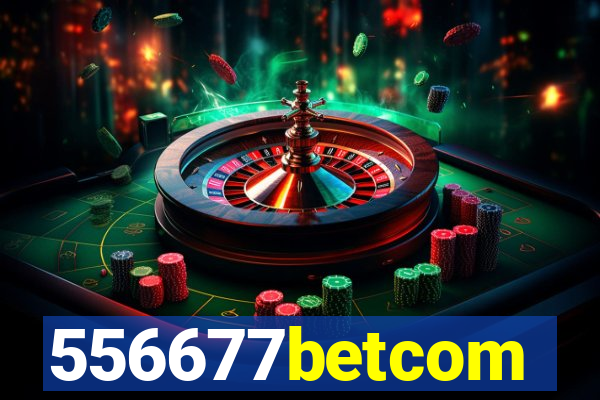 556677betcom