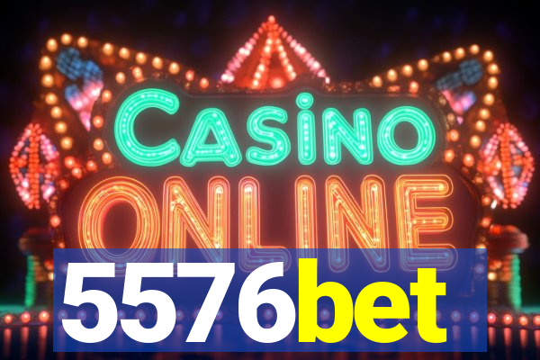 5576bet