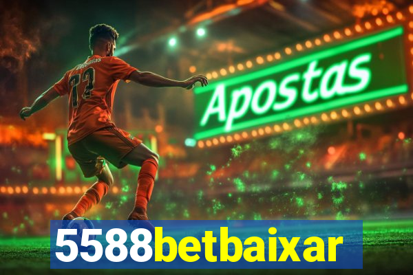 5588betbaixar