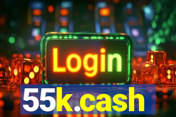 55k.cash