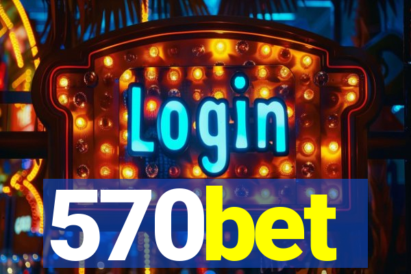 570bet