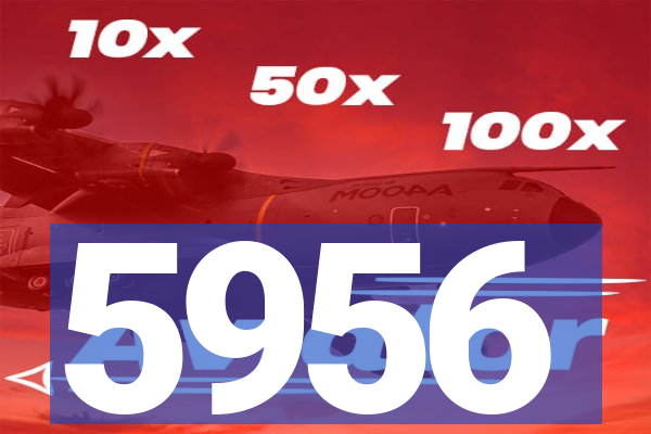 5956