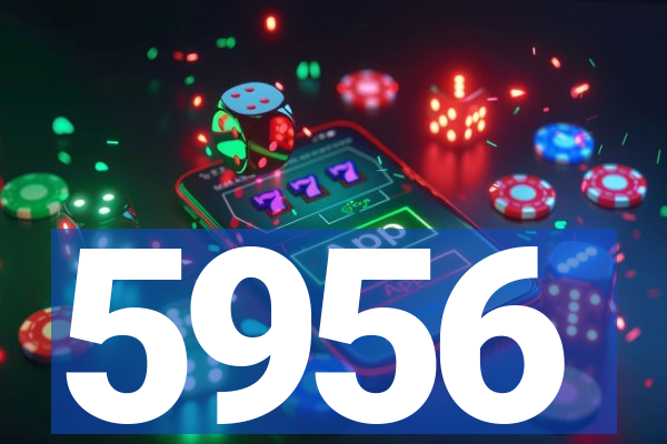 5956