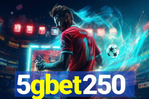 5gbet250