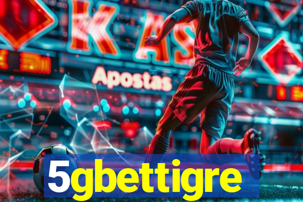 5gbettigre