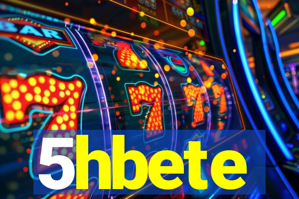 5hbete
