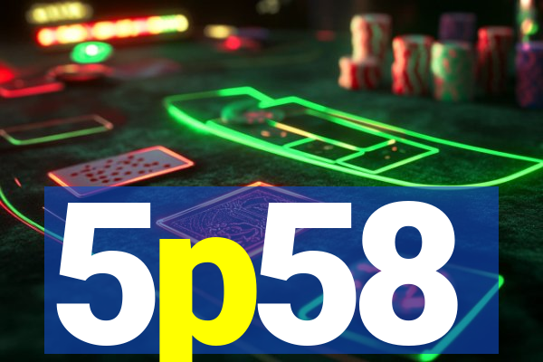 5p58