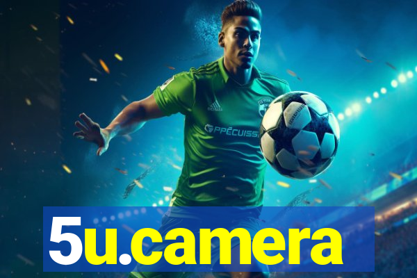 5u.camera