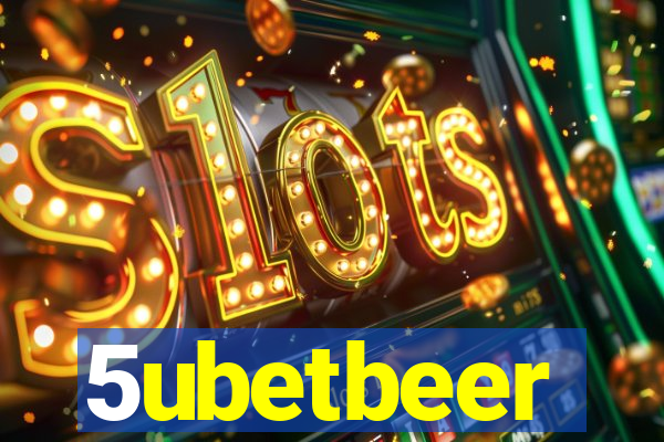 5ubetbeer