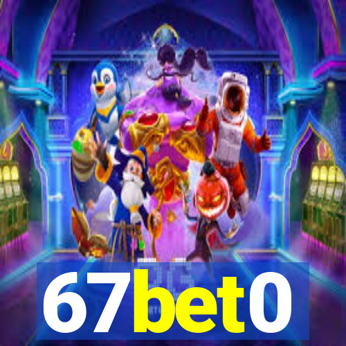 67bet0
