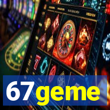 67geme