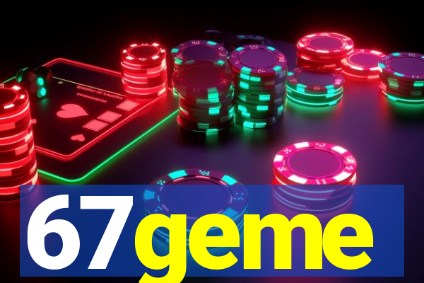 67geme