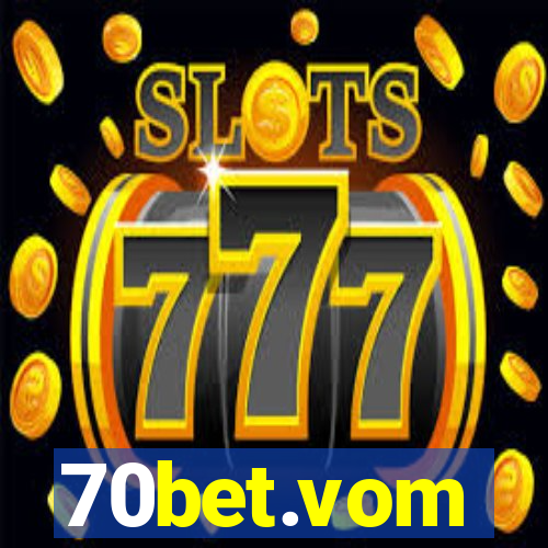 70bet.vom