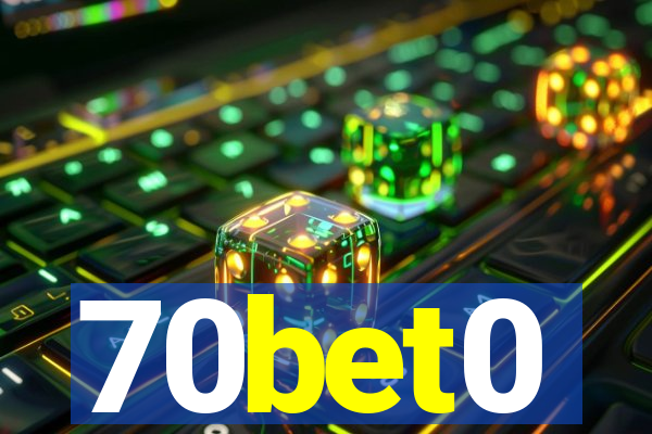 70bet0