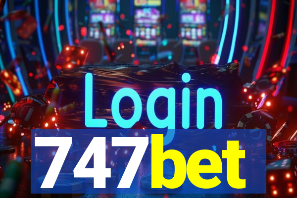 747bet
