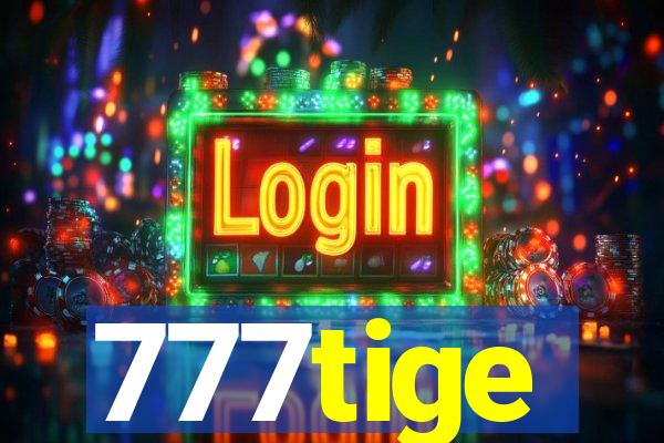 777tige