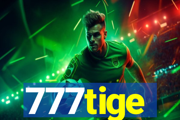 777tige
