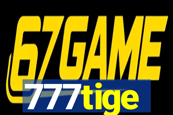 777tige
