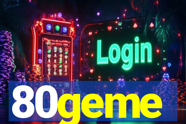 80geme