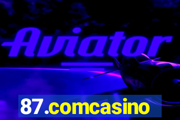 87.comcasino