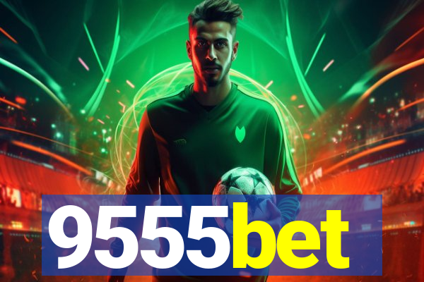 9555bet