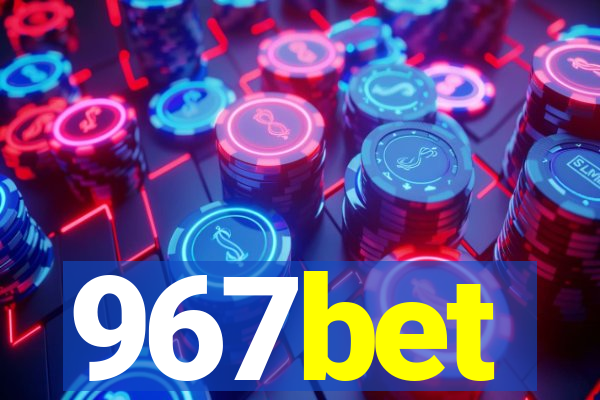 967bet
