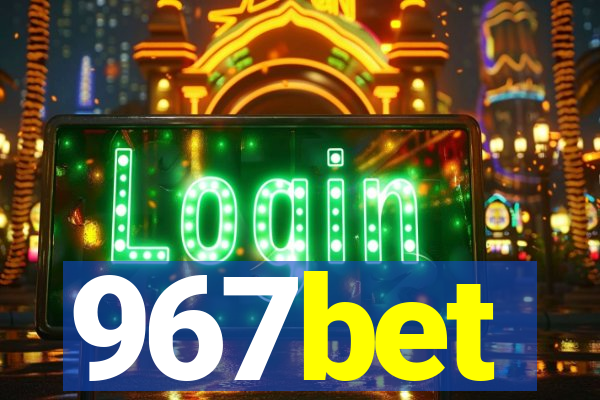 967bet