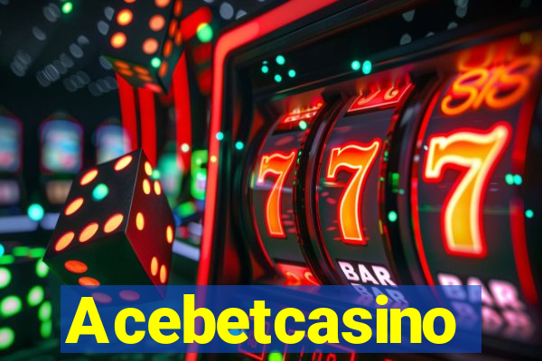 Acebetcasino