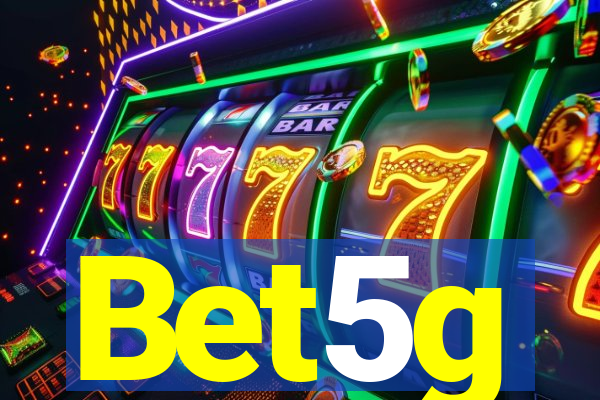 Bet5g