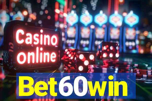 Bet60win