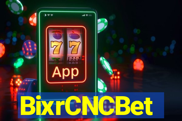 BixrCNCBet