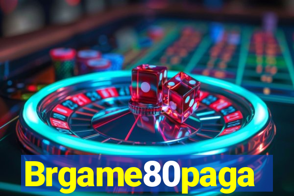 Brgame80paga