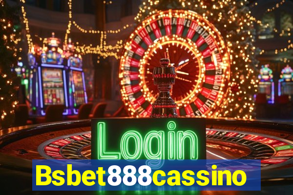 Bsbet888cassino