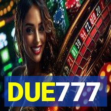 DUE777