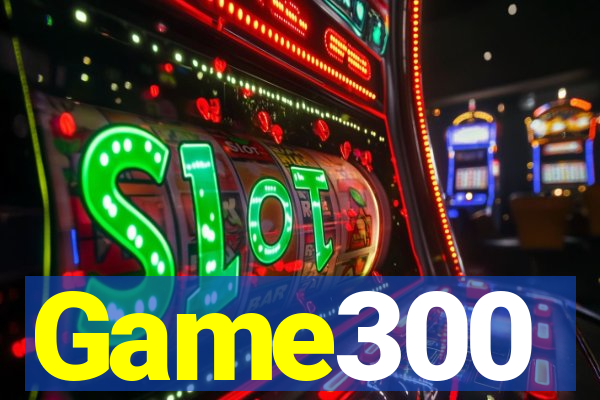 Game300